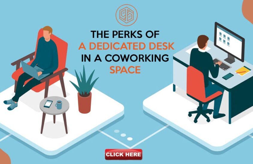 THE PERKS OF A DEDICATED DESK IN A COWORKING SPACE