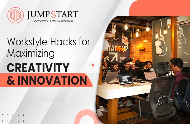 Workstyle Hacks for Maximizing Creativity and Innovation
