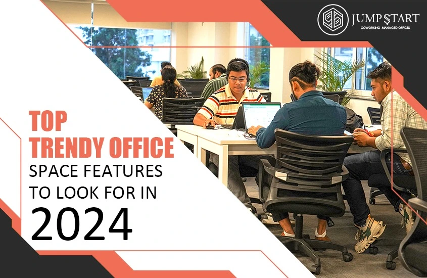 Top Trendy Office Space Features to Look for in 2024