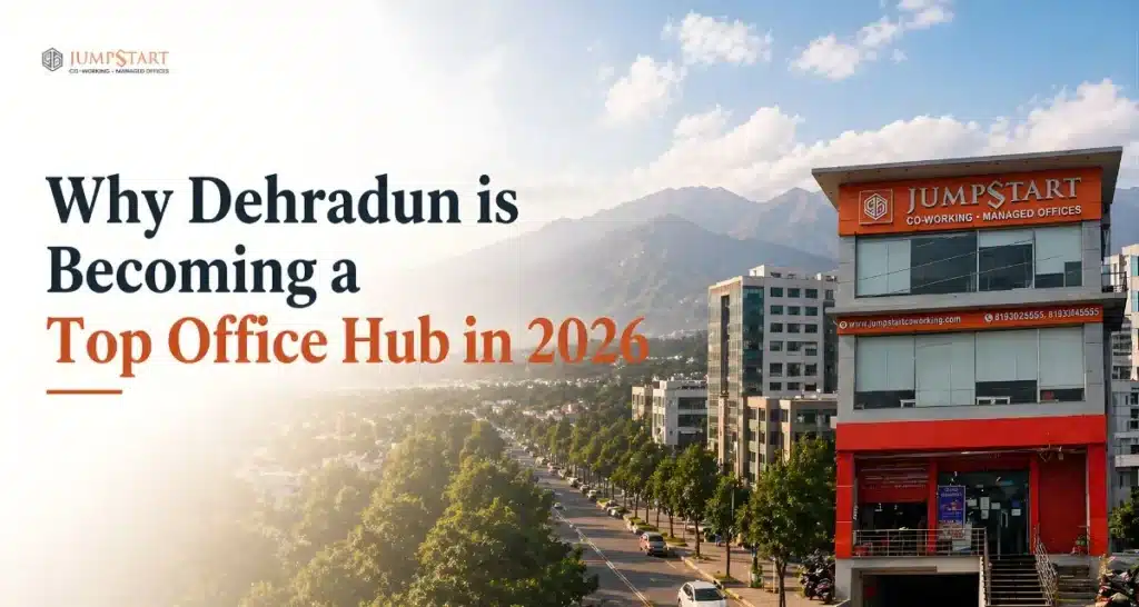 Why Dehradun is Becoming a Top Office Hub in 2026?