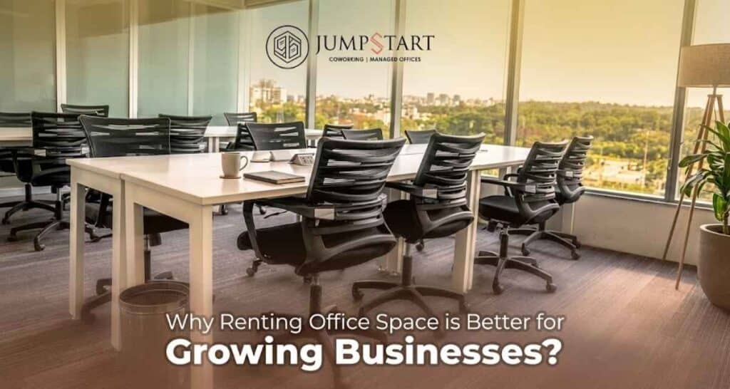 Why Renting Office Space Is Better for Growing Businesses?