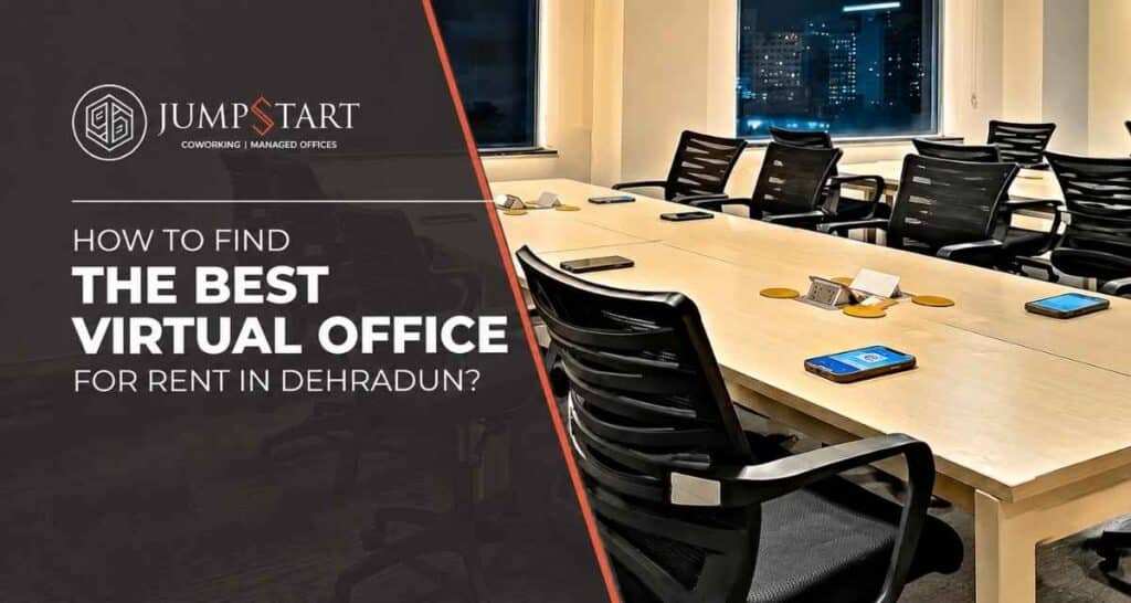 How to Find the Best Virtual Office for Rent in Dehradun? 