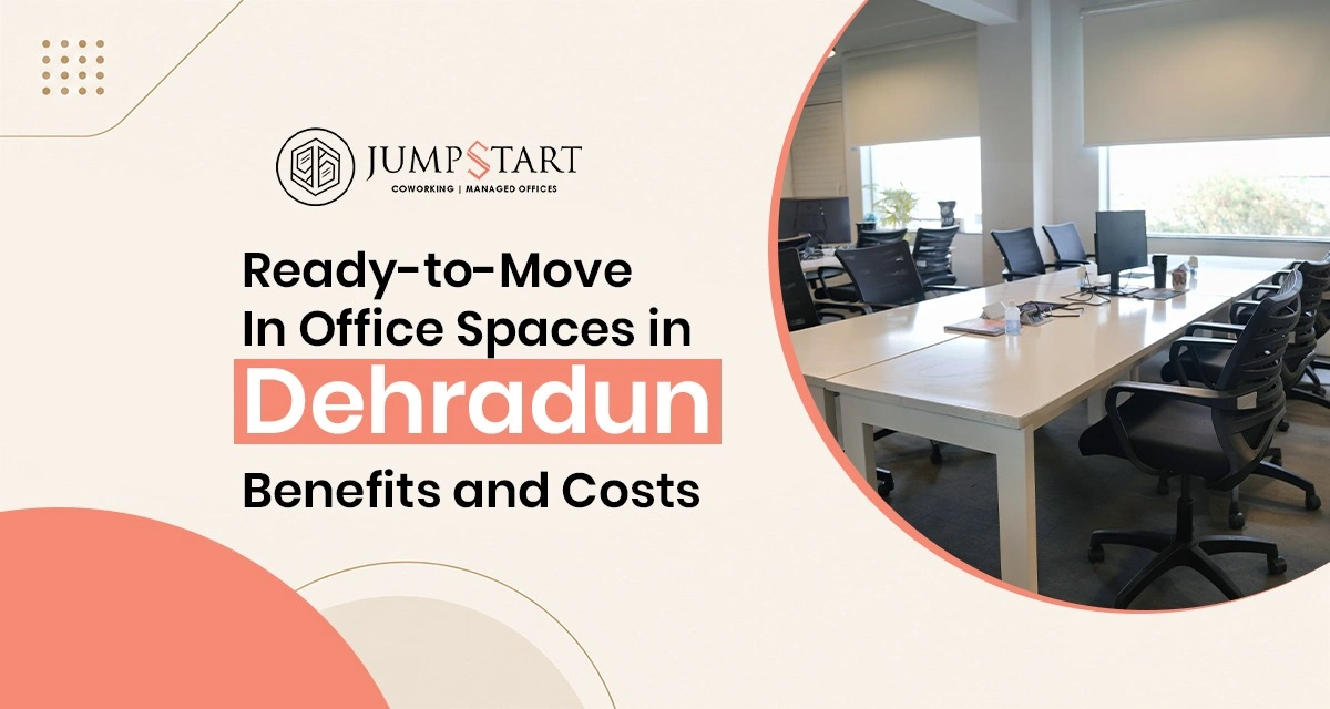 Ready-to-Move-In Office Spaces in Dehradun: Benefits and Costs 